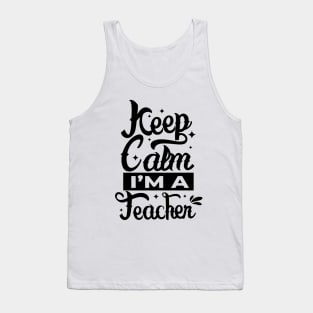 Keep calm i'm a Teacher Tank Top